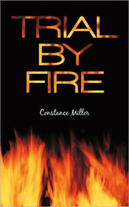 Title: Trial by Fire, Author: Constance Miller
