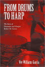 FROM DRUMS TO HARP: The Story of Drummer and Harpist Robert M. Garcia