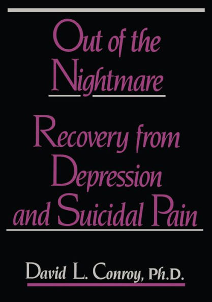 Out of the Nightmare: Recovery from Depression and Suicidal Pain
