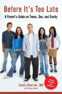Before It's Too Late: A Parent's Guide on Teens, Sex, and Sanity