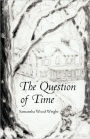 The Question Of Time