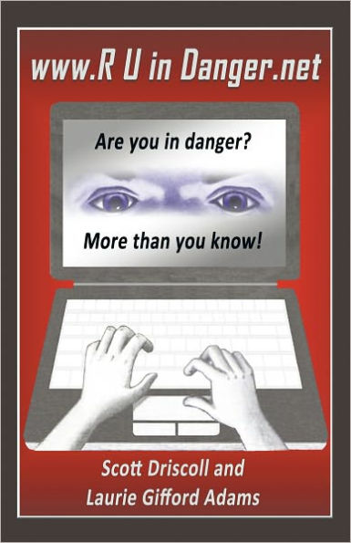 www. R U in Danger.net: Are you in danger? More than you know!