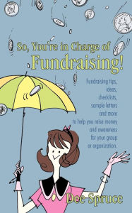 So, You'Re In Charge Of Fundraising!