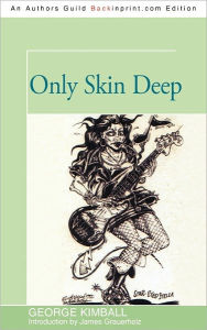 Title: Only Skin Deep, Author: George Kimball