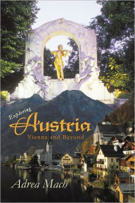 Title: Exploring Austria: Vienna and Beyond, Author: Adrea Mach