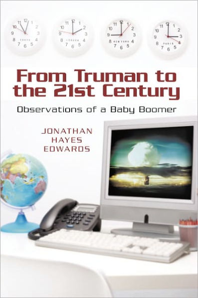 From Truman to the 21st Century: Observations of a Baby Boomer