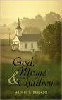 God, Moms And Children