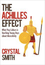 The Achilles Effect: What Pop Culture is Teaching Young Boys about Masculinity