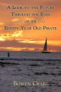 A Look to the Future Through the Eyes of an Eighty Year Old Pirate