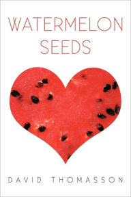 Title: Watermelon Seeds, Author: David Thomasson