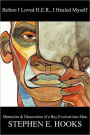 Before I Loved Her, I Healed Myself: Memories and Discoveries of a Boy Evolved Into a Man