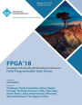 FPGA '18: Proceedings of the 2018 ACM/SIGDA International Symposium on Field-Programmable Gate Arrays