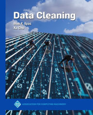 Title: Data Cleaning / Edition 1, Author: Ihab F. Ilyas