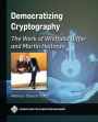 Democratizing Cryptography: The Work of Whitfield Diffie and Martin Hellman
