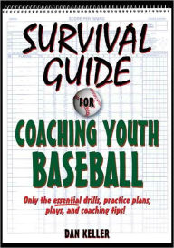 Survival Guide for Coaching Youth Baseball