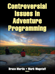 Title: Controversial Issues in Adventure Programming / Edition 1, Author: Bruce Martin