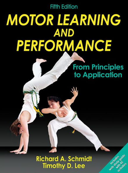 Motor Learning and Performance: From Principles to Application / Edition 5