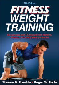 Title: Fitness Weight Training / Edition 3, Author: Thomas R. Baechle