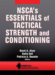 Title: NSCA's Essentials of Tactical Strength and Conditioning / Edition 1, Author: NSCA -National Strength & Conditioning Association