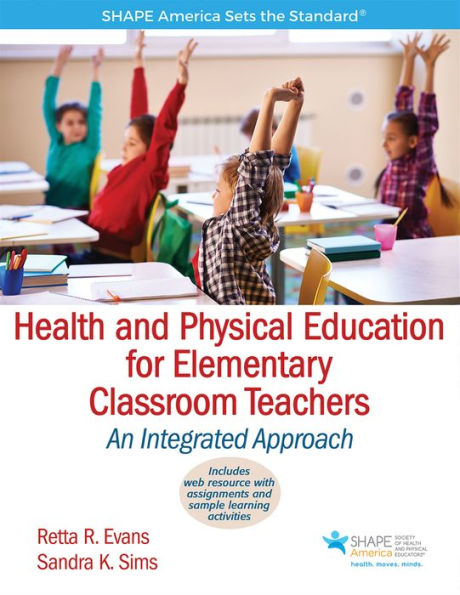 Health and Physical Education for Elementary Classroom Teachers: An Integrated Approach / Edition 1