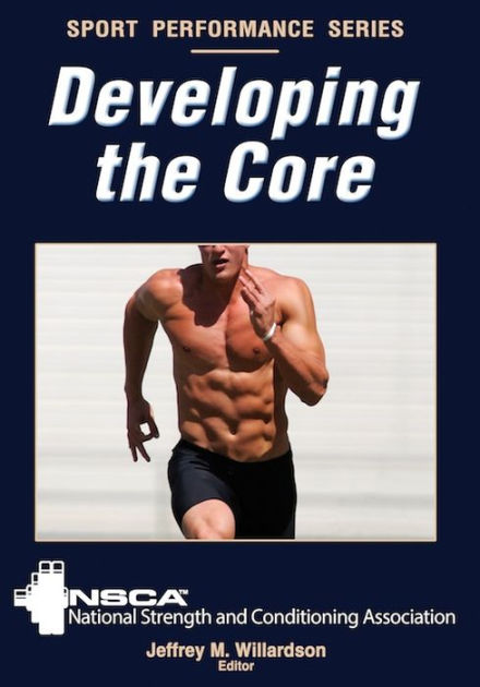 Developing The Core By NSCA-National Strength & Conditioning ...