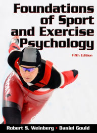 Foundations of Sport and Exercise Psychology, Fifth Edition