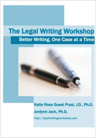The Legal Writing Workshop: Better Writing, One Case at a Time
