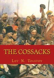 Title: The Cossacks, Author: Leo Tolstoy