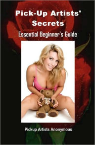 Title: Pick-Up Artists' Secrets: Essential Beginner's Guide, Author: Pickup Artists Anonymous