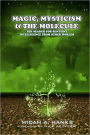 Magic, Mysticism and the Molecule: The Search for Sentient Intelligence from Other Worlds