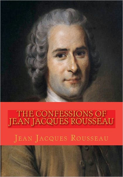 The Confessions Of Jean Jacques Rousseau Complete Edition In Books