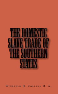 Title: The Domestic Slave Trade of The Southern States, Author: Joe Henry Mitchell