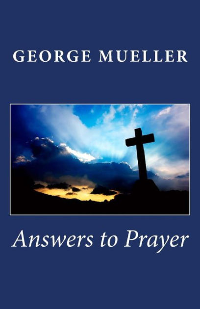 Answers To Prayer By George Mueller, Paperback | Barnes & Noble®