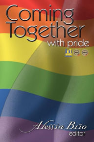 Title: Coming Together: With Pride, Author: Alessia Brio