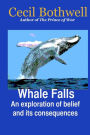 Whale Falls: An exploration of belief and its Consequences