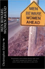 Men Beware: Women Ahead: Everything your father should have told you about women, but didn't, because he didn't want your mother to find Out