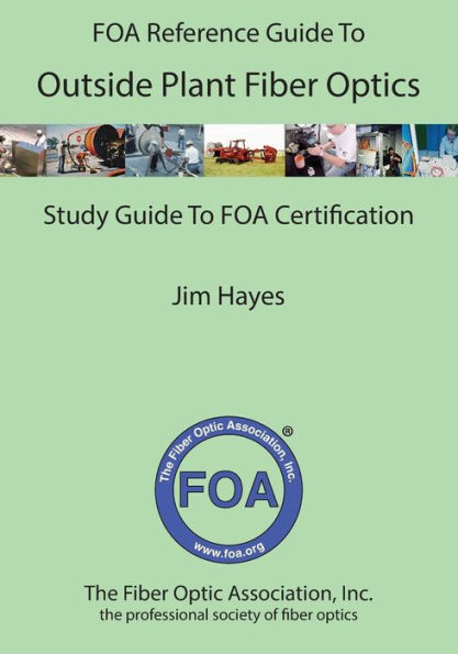 The FOA Reference Guide to Outside Plant Fiber Optics