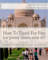 How to Travel for Free (Or Pretty Damn near It!): Global Nomads Tells You How They Do It