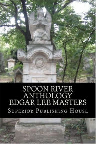 Title: Spoon River Anthology Edgar Lee Masters, Author: Edgar Lee Masters