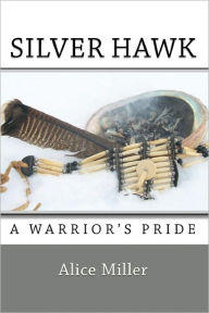 Silver Hawk A Warrior's Pride