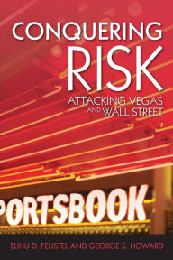 Title: Conquering Risk: Attacking Wall Street and Vegas, Author: George Howard