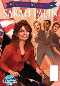 Title: Female Force: Sarah Palin the Sequel, Author: Dan Rafter
