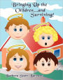 Bringing Up The Children...And Surviving!