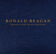 Ronald Reagan: Rendezvous with Destiny