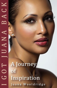 I Got Juana Back A Journey Of Inspiration