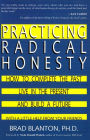 Practicing Radical Honesty: How to Transform Your Life by Telling the Truth