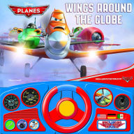 Disney: Planes: Wings Around the Globe: Steering Wheel Book