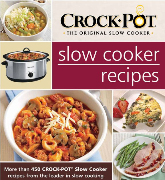 Crock Pot Slow Cooker Recipes By Publications International Hardcover Barnes And Noble®