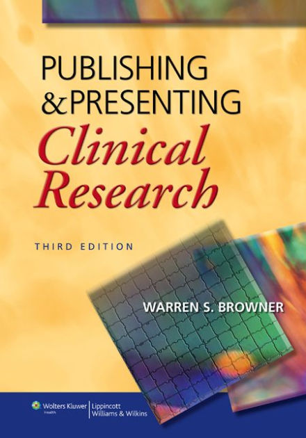 Publishing And Presenting Clinical Research Edition By Warren S