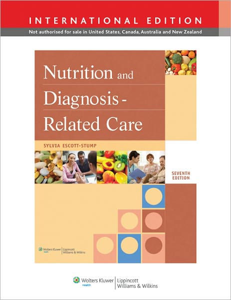 Nutrition and DiagnosisRelated Care / Edition 7 by Sylvia Escott 